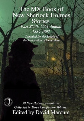 The MX Book of New Sherlock Holmes Stories Part XXVI: 2021 Annual (1889-1897) By David Marcum (Editor) Cover Image