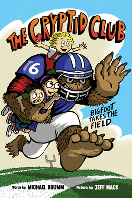 The Cryptid Club #1: Bigfoot Takes the Field By Michael Brumm, Jeff Mack (Illustrator) Cover Image