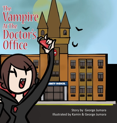 The Vampire at the Doctor's Office By George Jumara, George Jumara (Illustrator), Kamin Jumara (Illustrator) Cover Image