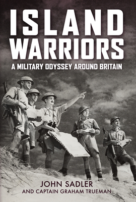 Island Warriors: A Military Odyssey around Britain Cover Image