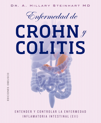 Enfermedad de Crohn Y Collitis (Enfermedad Inflamatoria Intestinal) By Hillary Steinhart Cover Image