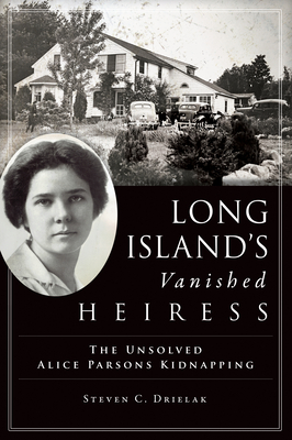 Long Island's Vanished Heiress: The Unsolved Alice Parsons Kidnapping (True Crime) Cover Image