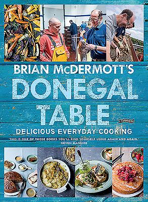 Brian McDermott's Donegal Table: Delicious Everyday Cooking Cover Image