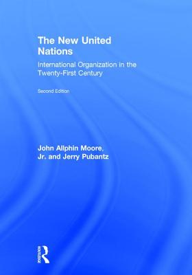 The New United Nations: International Organization in the Twenty-First Century Cover Image