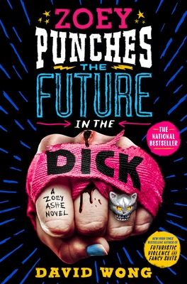 Zoey Punches the Future in the Dick: A Novel (Zoey Ashe #2)