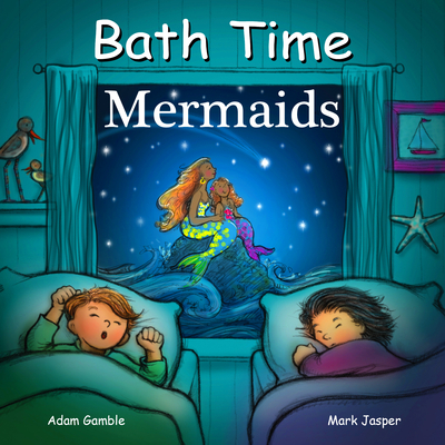 Bath Time Mermaids (Good Night Our World)