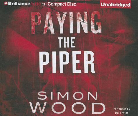 Paying the Piper (Fleetwood and Sheils #1) By Simon Wood, Mel Foster (Read by) Cover Image