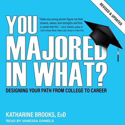 You Majored in What?: Designing Your Path from College to Career Cover Image