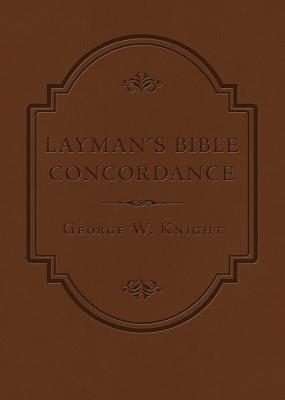 Layman's Bible Concordance (QuickNotes Commentaries) By George W. Knight Cover Image