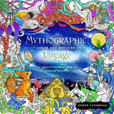 Mythographic Color and Discover: Voyage: An Artist's Coloring Book of Magical Journeys Cover Image
