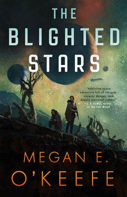 The Blighted Stars (The Devoured Worlds #1) By Megan E. O'Keefe Cover Image