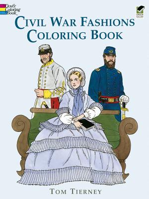 Civil War Fashions Coloring Book (Dover Fashion Coloring Book) By Tom Tierney Cover Image