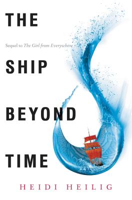 The Ship Beyond Time By Heidi Heilig Cover Image