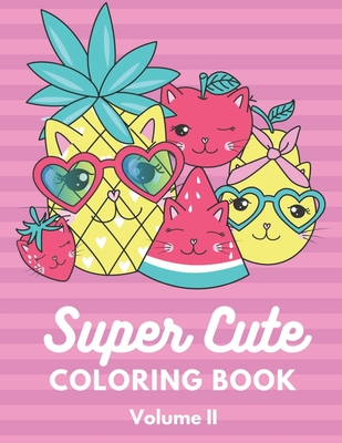 Super Cute Coloring Book Volume 2: Relaxing Colouring Book for Girls, Cute  Cats, Dogs, Bunnies, Pandas, Unicorns Ages 4-8, 8-12, 12-16 (Paperback)