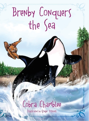 Brenby Conquers the Sea By Cobra Chamblee Cover Image