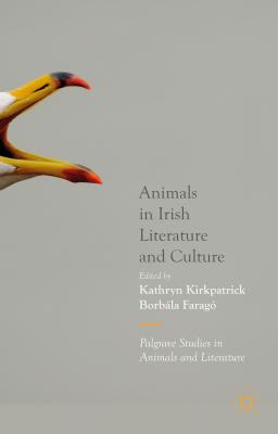 Animals in Irish Literature and Culture (Palgrave Studies in Animals and Literature)