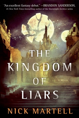 The Kingdom of Liars: A Novel (The Legacy of the Mercenary King #1) By Nick Martell Cover Image