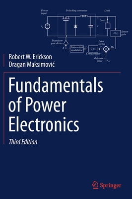 Fundamentals of Power Electronics By Robert W. Erickson, Dragan Maksimovic Cover Image