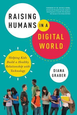 Raising Humans in a Digital World: Helping Kids Build a Healthy Relationship with Technology Cover Image