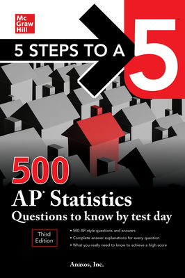 5 Steps to a 5: 500 AP Statistics Questions to Know by Test Day, Third Edition Cover Image