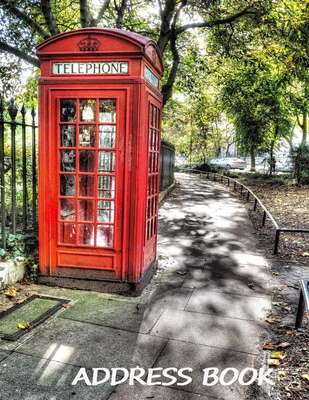 Address Book: : Large print address book. London phone booth cover, 8.5 x 11 size, alphabetical with over 300 spaces for contact nam Cover Image