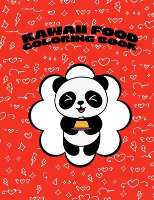Kawaii Food Coloring Book: Super Cute Food Coloring Book For Adults and  Kids, Relaxing Easy Kawaii Food And Drinks Coloring Pages (Paperback), Napa Bookmine
