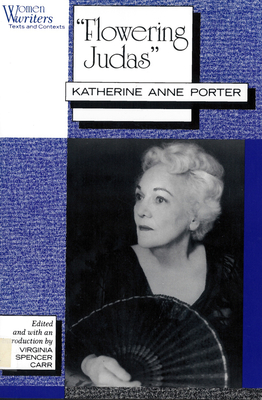 "Flowering Judas": Katherine Anne Porter (Women Writers: Texts and Contexts)