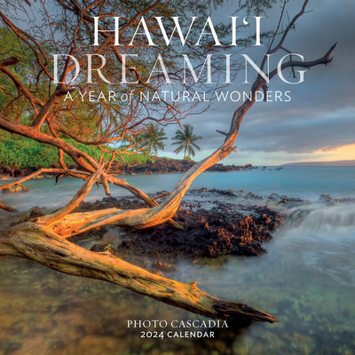 Hawai'i Dreaming Wall Calendar 2024: A Year of Natural Wonders By Workman Calendars, Photo Cascadia (Photographs by) Cover Image