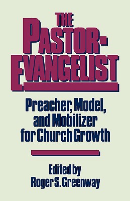 The Pastor-Evangelist By Roger S. Greenway Cover Image