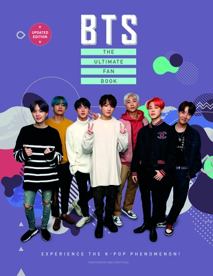 Bts: The Ultimate Fan Book (2022 Edition): Experience the K-Pop Phenomenon! By Malcolm Croft Cover Image