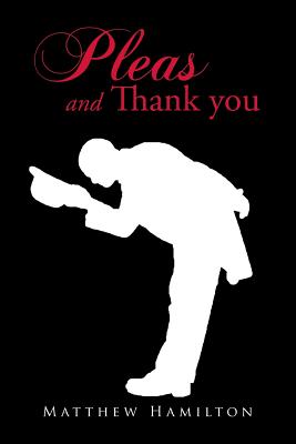 Pleas and Thank You By Matthew Hamilton Cover Image