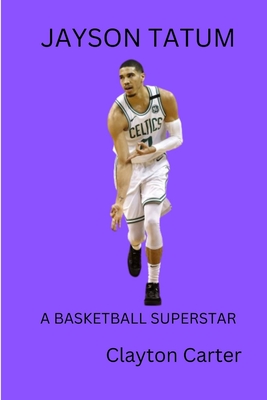 Jayson Tatum: A Basketball Superstar Cover Image
