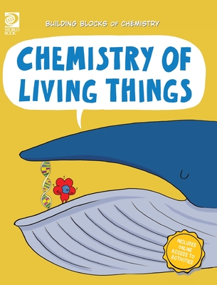 Chemistry of Living Things (Building Blocks of Chemistry)
