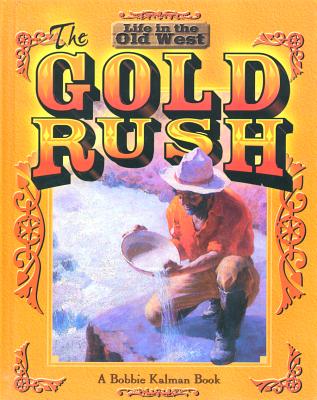 The Gold Rush (Life in the Old West) Cover Image