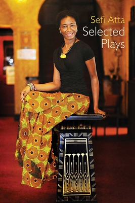 Sefi Atta: Selected Plays By Sefi Atta Cover Image