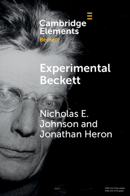 Experimental Beckett (Elements in Beckett Studies)