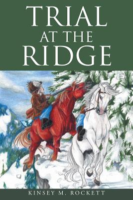 Trial at the Ridge By Kinsey M. Rockett Cover Image