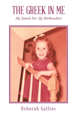 The Greek in Me: My Search For My Birthmother By Deborah Gallios Cover Image