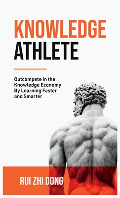 Knowledge Athlete: Outcompete In The Knowledge Economy Cover Image