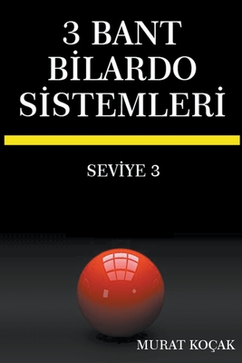 3 Bant Bilardo Sistemleri - Seviye 3 By Murat Kocak Cover Image