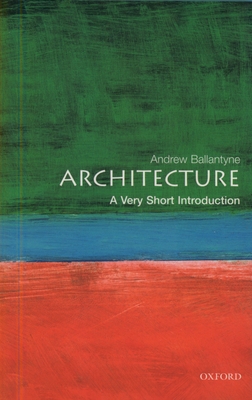 Architecture: A Very Short Introduction (Very Short Introductions #72) Cover Image
