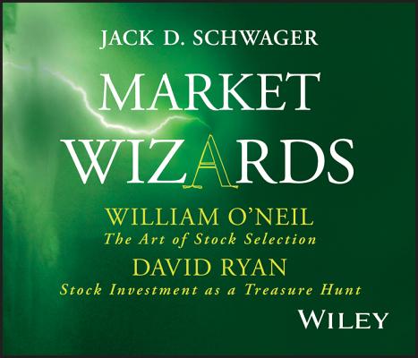 Market Wizards, Disc 7: Interviews with William O'Neil: The Art of Stock Selection & David Ryan: Stock Investment as a Treasure Hunt (Wiley Trading Audio #61) Cover Image