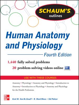 Schaum's Outline of Human Anatomy and Physiology: 1,440 Solved Problems + 20 Videos By Kent Van de Graaff, R. Rhees, Sidney Palmer Cover Image