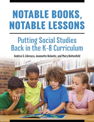 Notable Books, Notable Lessons: Putting Social Studies Back in the K-8 Curriculum Cover Image