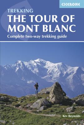 The Tour of Mont Blanc: Complete two-way trekking guide By Kev Reynolds Cover Image