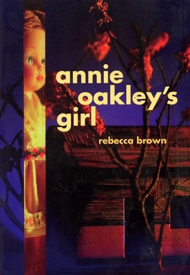 Annie Oakley's Girl (Paperback) | Politics and Prose Bookstore