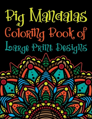 Big Coloring Book of Large Print Designs [Book]