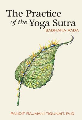 The Practice of the Yoga Sutra: Sadhana Pada Cover Image