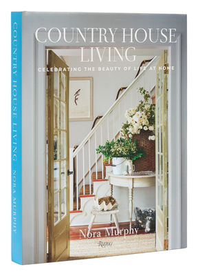 Country House Living: Celebrating the Beauty of Life at Home Cover Image