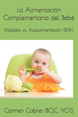 La Alimentación Complementaria del Bebé: Majados vs. Autoalimentación (BLW) Cover Image